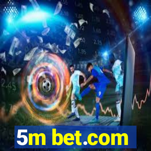 5m bet.com